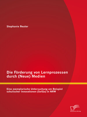 cover image of Die Förderung von Lernprozessen durch (Neue) Medien